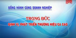 TRỌNG ĐỨC - ĐỊNH VỊ, PHÁT TRIỂN THƯƠNG HIỆU CA CAO